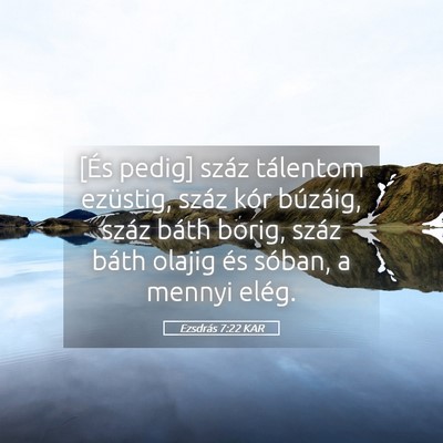 Picture 05 - Ezsdrás 7:22 KAR - [És pedig] száz tálentom ezüstig, száz kór - Bible Verse Picture