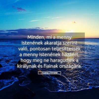 Picture 05 - Ezsdrás 7:23 KAR - Minden, mi a menny Istenének akaratja szerint - Bible Verse Picture