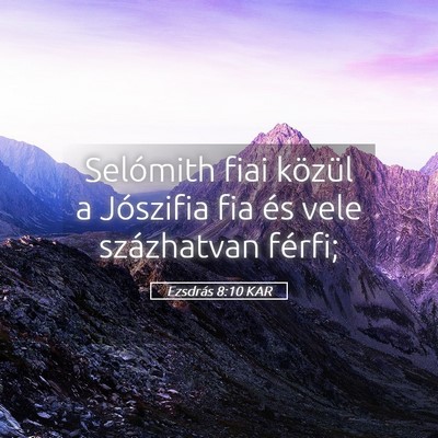 Picture 05 - Ezsdrás 8:10 KAR - Selómith fiai közül a Jószifia fia és vele - Bible Verse Picture