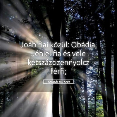Picture 05 - Ezsdrás 8:9 KAR - Joáb fiai közül: Obádia, Jéhiel fia és vele - Bible Verse Picture
