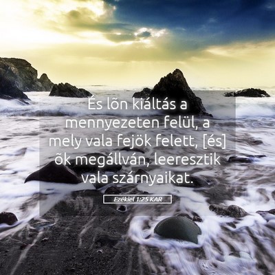 Picture 05 - Ezékiel 1:25 KAR - És lõn kiáltás a mennyezeten felül, a mely - Bible Verse Picture