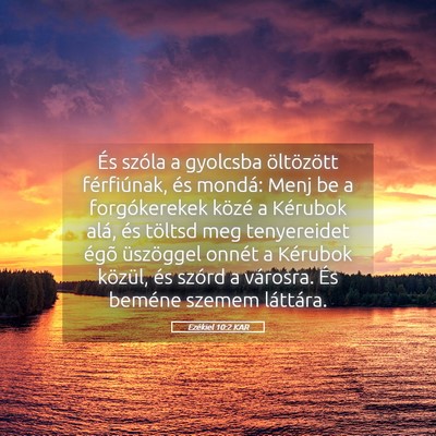 Picture 05 - Ezékiel 10:2 KAR - És szóla a gyolcsba öltözött férfiúnak, - Bible Verse Picture