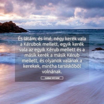 Picture 05 - Ezékiel 10:9 KAR - És látám, és ímé, négy kerék vala a - Bible Verse Picture