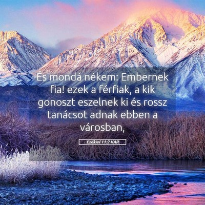 Picture 05 - Ezékiel 11:2 KAR - És mondá nékem: Embernek fia! ezek a férfiak, - Bible Verse Picture