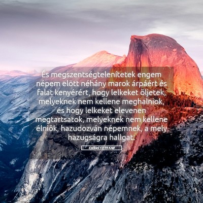 Picture 05 - Ezékiel 13:19 KAR - És megszentségtelenítetek engem népem elõtt - Bible Verse Picture
