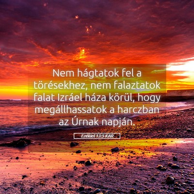 Picture 05 - Ezékiel 13:5 KAR - Nem hágtatok fel a törésekhez, nem falaztatok - Bible Verse Picture