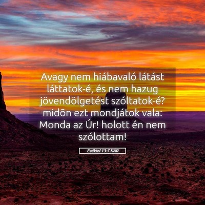 Picture 05 - Ezékiel 13:7 KAR - Avagy nem hiábavaló látást láttatok-é, és - Bible Verse Picture