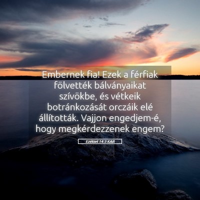 Picture 05 - Ezékiel 14:3 KAR - Embernek fia! Ezek a férfiak fölvették - Bible Verse Picture