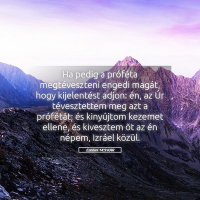 Picture 05 - Ezékiel 14:9 KAR - Ha pedig a próféta megtéveszteni engedi - Bible Verse Picture