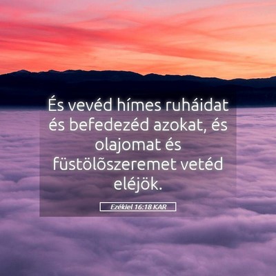 Picture 05 - Ezékiel 16:18 KAR - És vevéd hímes ruháidat és befedezéd - Bible Verse Picture