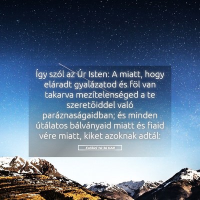 Picture 05 - Ezékiel 16:36 KAR - Így szól az Úr Isten: A miatt, hogy eláradt - Bible Verse Picture