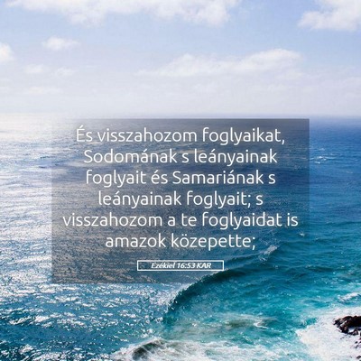 Picture 05 - Ezékiel 16:53 KAR - És visszahozom foglyaikat, Sodomának s - Bible Verse Picture