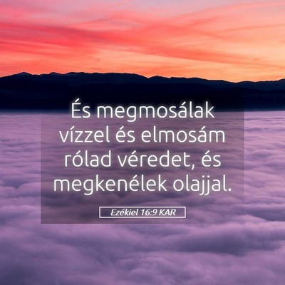 Picture 05 - Ezékiel 16:9 KAR - És megmosálak vízzel és elmosám rólad - Bible Verse Picture