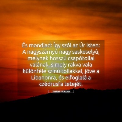 Picture 05 - Ezékiel 17:3 KAR - És mondjad: Így szól az Úr Isten: A - Bible Verse Picture