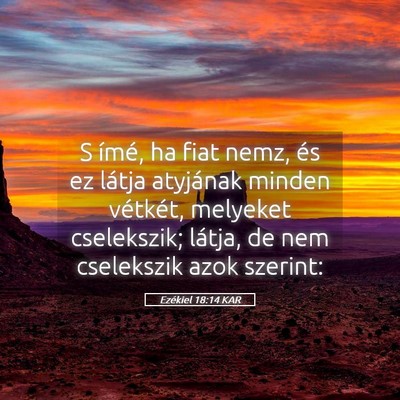 Picture 05 - Ezékiel 18:14 KAR - S ímé, ha fiat nemz, és ez látja atyjának - Bible Verse Picture