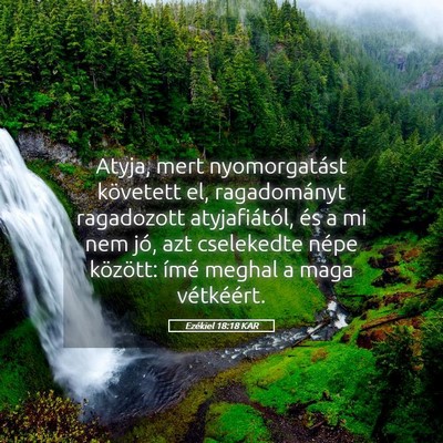 Picture 05 - Ezékiel 18:18 KAR - Atyja, mert nyomorgatást követett el, - Bible Verse Picture