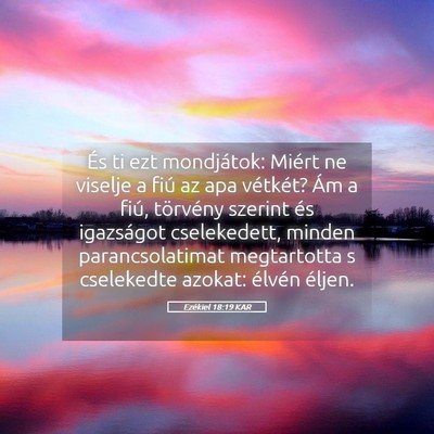 Picture 05 - Ezékiel 18:19 KAR - És ti ezt mondjátok: Miért ne viselje a fiú - Bible Verse Picture