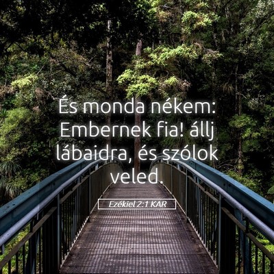 Picture 05 - Ezékiel 2:1 KAR - És monda nékem: Embernek fia! állj lábaidra, - Bible Verse Picture