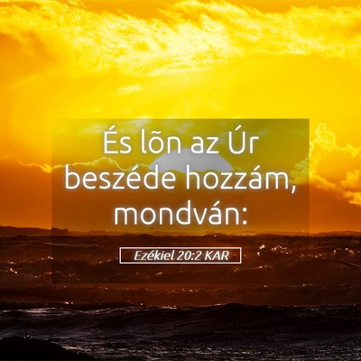 Picture 05 - Ezékiel 20:2 KAR - És lõn az Úr beszéde hozzám, - Bible Verse Picture
