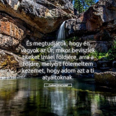 Picture 05 - Ezékiel 20:42 KAR - És megtudjátok, hogy én vagyok az Úr, mikor - Bible Verse Picture