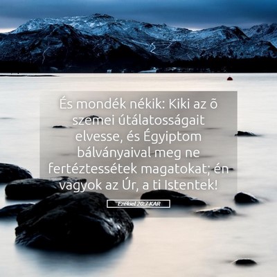 Picture 05 - Ezékiel 20:7 KAR - És mondék nékik: Kiki az õ szemei - Bible Verse Picture