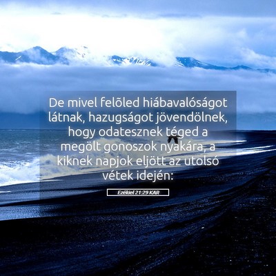 Picture 05 - Ezékiel 21:29 KAR - De mivel felõled hiábavalóságot látnak, - Bible Verse Picture