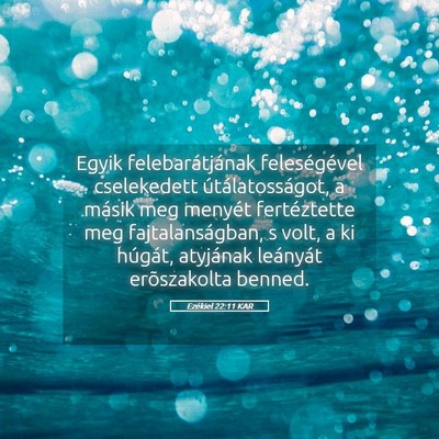 Picture 05 - Ezékiel 22:11 KAR - Egyik felebarátjának feleségével cselekedett - Bible Verse Picture