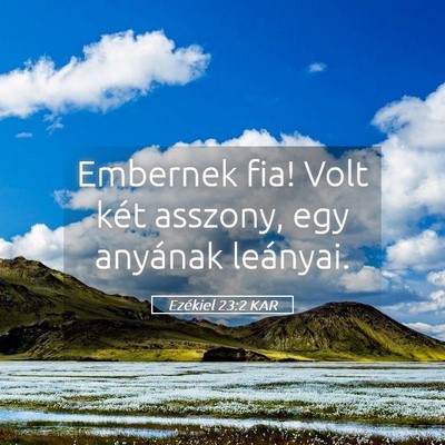 Picture 05 - Ezékiel 23:2 KAR - Embernek fia! Volt két asszony, egy anyának - Bible Verse Picture