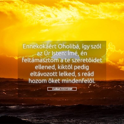 Picture 05 - Ezékiel 23:22 KAR - Ennekokáért Oholibá, így szól az Úr Isten: - Bible Verse Picture