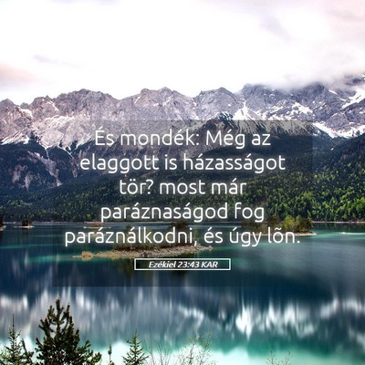 Picture 05 - Ezékiel 23:43 KAR - És mondék: Még az elaggott is házasságot - Bible Verse Picture