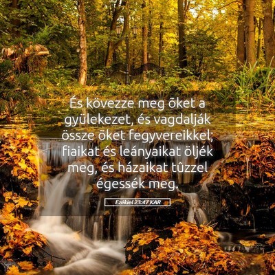 Picture 05 - Ezékiel 23:47 KAR - És kövezze meg õket a gyülekezet, és - Bible Verse Picture