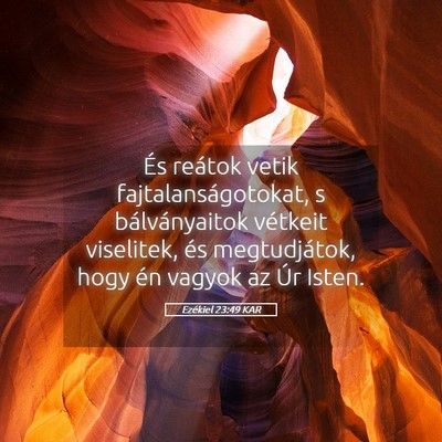 Picture 05 - Ezékiel 23:49 KAR - És reátok vetik fajtalanságotokat, s - Bible Verse Picture