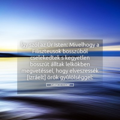Picture 05 - Ezékiel 25:15 KAR - Így szól az Úr Isten: Mivelhogy a Filiszteusok - Bible Verse Picture