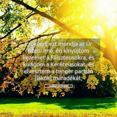 Picture 05 - Ezékiel 25:16 KAR - Ezokáért ezt mondja az Úr Isten: Ímé, én - Bible Verse Picture