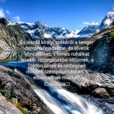 Picture 05 - Ezékiel 26:16 KAR - És leszáll királyi székérõl a tenger minden - Bible Verse Picture