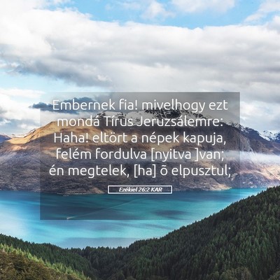 Picture 05 - Ezékiel 26:2 KAR - Embernek fia! mivelhogy ezt mondá Tírus - Bible Verse Picture