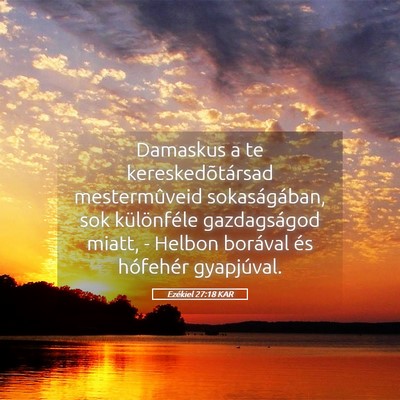 Picture 05 - Ezékiel 27:18 KAR - Damaskus a te kereskedõtársad mestermûveid - Bible Verse Picture