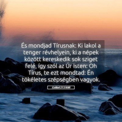 Picture 05 - Ezékiel 27:3 KAR - És mondjad Tírusnak: Ki lakol a tenger - Bible Verse Picture