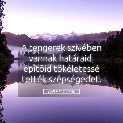 Picture 05 - Ezékiel 27:4 KAR - A tengerek szívében vannak határaid, - Bible Verse Picture