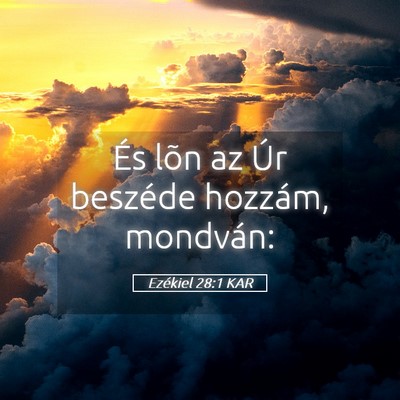 Picture 05 - Ezékiel 28:1 KAR - És lõn az Úr beszéde hozzám, - Bible Verse Picture