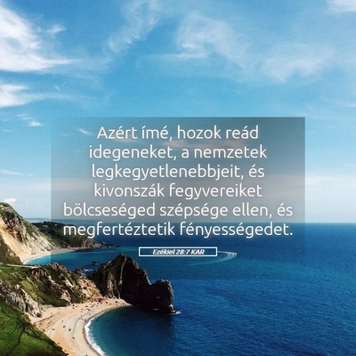 Picture 05 - Ezékiel 28:7 KAR - Azért ímé, hozok reád idegeneket, a nemzetek - Bible Verse Picture