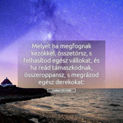 Picture 05 - Ezékiel 29:7 KAR - Melyet ha megfognak kezökkel, összetörsz, s - Bible Verse Picture
