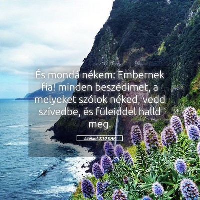 Picture 05 - Ezékiel 3:10 KAR - És mondá nékem: Embernek fia! minden - Bible Verse Picture