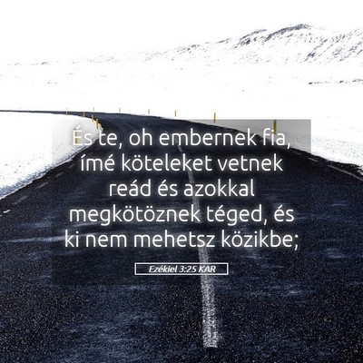 Picture 05 - Ezékiel 3:25 KAR - És te, oh embernek fia, ímé köteleket vetnek - Bible Verse Picture