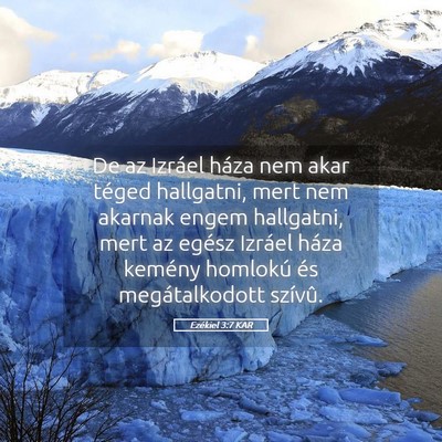 Picture 05 - Ezékiel 3:7 KAR - De az Izráel háza nem akar téged hallgatni, - Bible Verse Picture