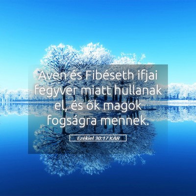 Picture 05 - Ezékiel 30:17 KAR - Aven és Fibéseth ifjai fegyver miatt hullanak - Bible Verse Picture