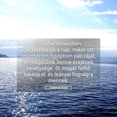 Picture 05 - Ezékiel 30:18 KAR - És Tehafneheszben megsötétedik a nap, mikor - Bible Verse Picture