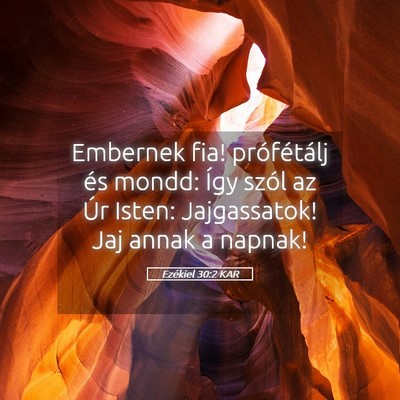 Picture 05 - Ezékiel 30:2 KAR - Embernek fia! prófétálj és mondd: Így szól - Bible Verse Picture