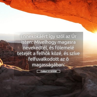Picture 05 - Ezékiel 31:10 KAR - Ennekokáért így szól az Úr Isten: Mivelhogy - Bible Verse Picture