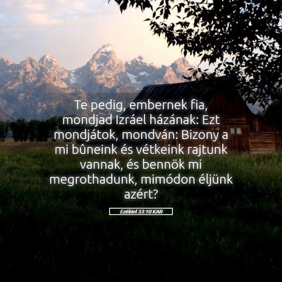 Picture 05 - Ezékiel 33:10 KAR - Te pedig, embernek fia, mondjad Izráel - Bible Verse Picture